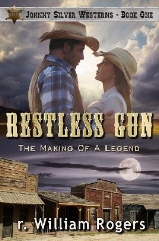 Cover of Restless Gun - (Johnny Silver Westerns) - Book One