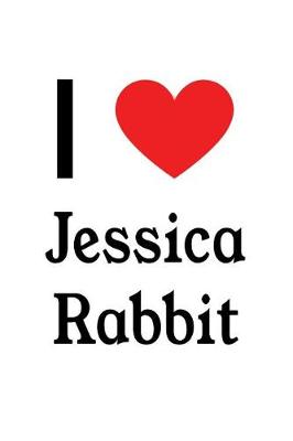 Book cover for I Love Jessica Rabbit