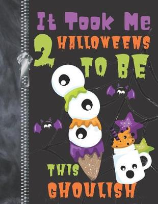 Book cover for It Took Me 2 Halloweens To Be This Ghoulish