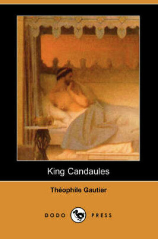 Cover of King Candaules (Dodo Press)