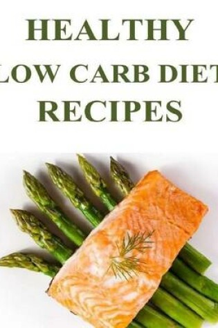 Cover of Healthy Low Carb Diet Recipes