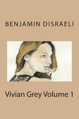 Book cover for Vivian Grey Volume 1