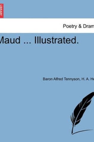 Cover of Maud ... Illustrated.
