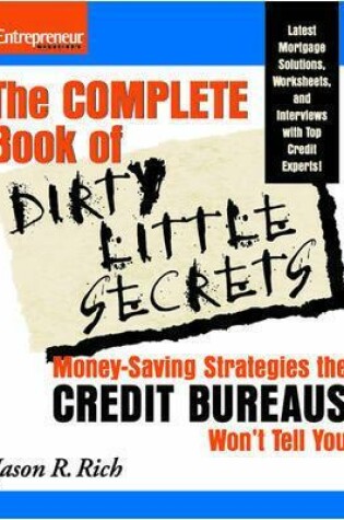 Cover of The Complete Book of Dirty Little Secrets: Money-Saving Strategies the Credit Bureaus Won't Tell You