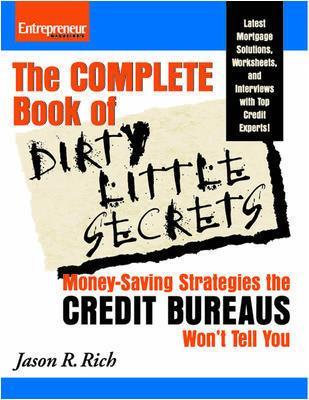 Book cover for The Complete Book of Dirty Little Secrets: Money-Saving Strategies the Credit Bureaus Won't Tell You