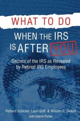 Cover of What to Do When the IRS Is After You