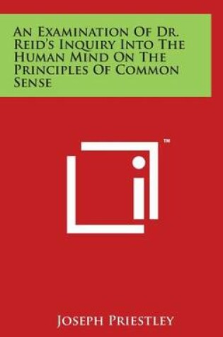 Cover of An Examination Of Dr. Reid's Inquiry Into The Human Mind On The Principles Of Common Sense