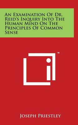 Book cover for An Examination Of Dr. Reid's Inquiry Into The Human Mind On The Principles Of Common Sense