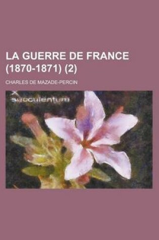 Cover of La Guerre de France (1870-1871) (2)