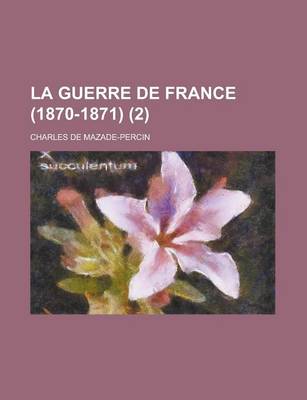 Book cover for La Guerre de France (1870-1871) (2)