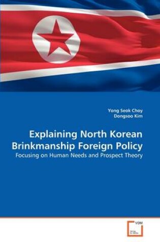 Cover of Explaining North Korean Brinkmanship Foreign Policy