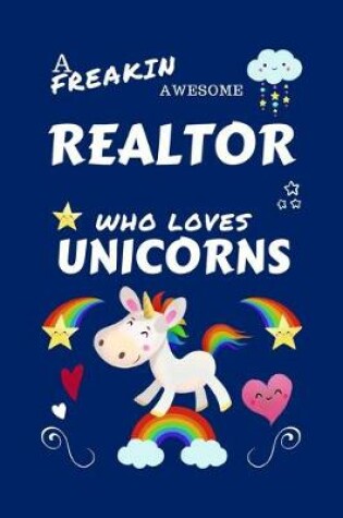 Cover of A Freakin Awesome Realtor Who Loves Unicorns