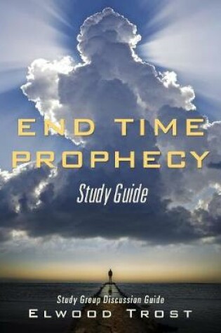 Cover of End Time Prophecy Study Guide