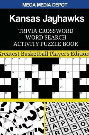 Cover of Kansas Jayhawks Trivia Crossword Word Search Activity Puzzle Book