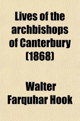 Book cover for Lives of the Archbishops of Canterbury (Volume 6)