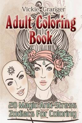 Book cover for Adult Coloring Book: 20 Magic Anti-Stress Zodiacs for Coloring