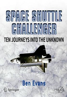 Cover of Space Shuttle Challenger: Ten Journeys Into the Unknown