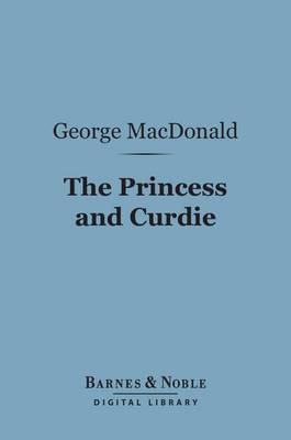 Book cover for The Princess and Curdie (Barnes & Noble Digital Library)