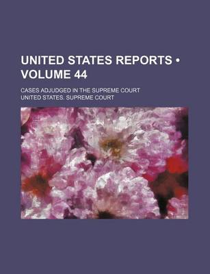 Book cover for United States Reports (Volume 44); Cases Adjudged in the Supreme Court