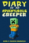 Book cover for Diary of an Adventurous Creeper (Book 1)