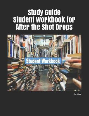 Book cover for Study Guide Student Workbook for After the Shot Drops