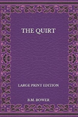 Cover of The Quirt - Large Print Edition