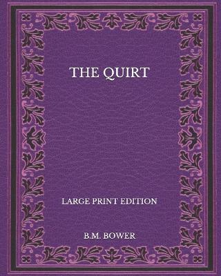 Book cover for The Quirt - Large Print Edition