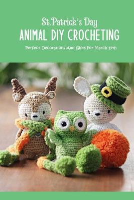 Book cover for St.Patrick's Day Animal DIY Crocheting