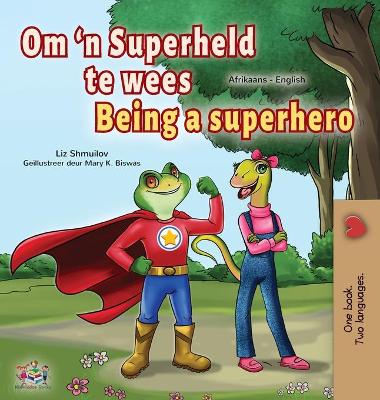 Book cover for Being a Superhero (Afrikaans English Bilingual Children's Book)