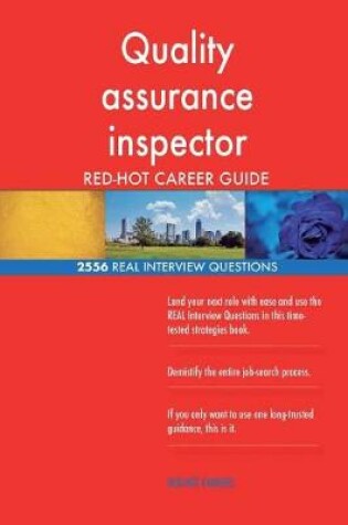 Cover of Quality assurance inspector RED-HOT Career Guide; 2556 REAL Interview Questions