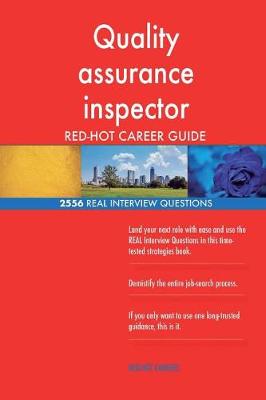 Book cover for Quality assurance inspector RED-HOT Career Guide; 2556 REAL Interview Questions