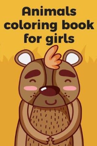 Cover of Animals coloring book for girls