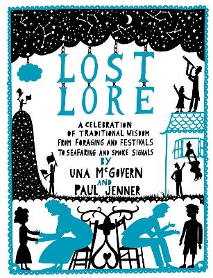 Book cover for Lost Lore: A Celebration of Traditional Wisdom, from Foraging and Festivals to Seafaring and Smoke Signals