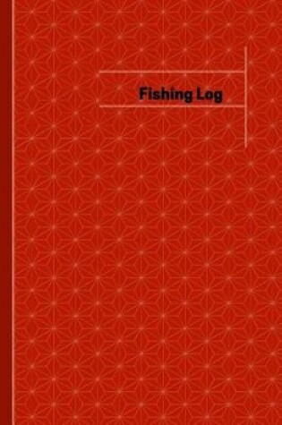 Cover of Fishing Log (Logbook, Journal - 120 pages, 6 x 9 inches)