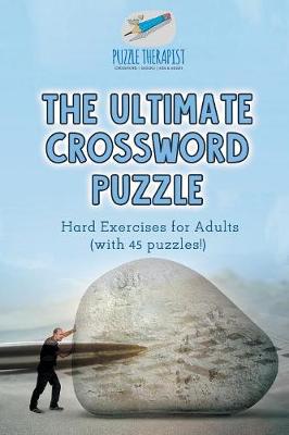 Book cover for The Ultimate Crossword Puzzle Hard Exercises for Adults (with 45 puzzles!)