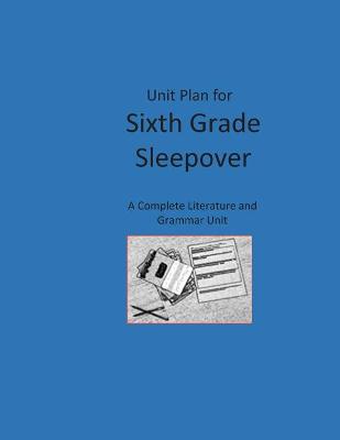 Book cover for Unit Plan for Sixth Grade Sleepover