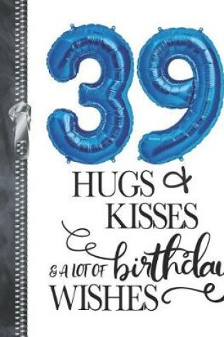 Cover of 39 Hugs & Kisses & A Lot Of Birthday Wishes