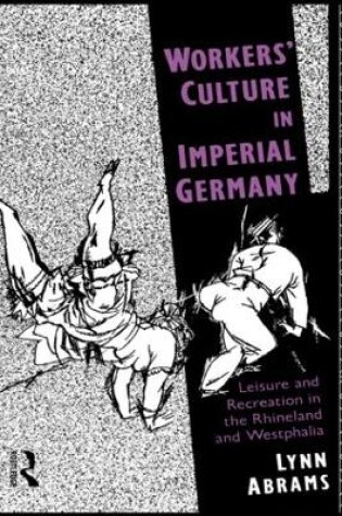 Cover of Workers' Culture in Imperial Germany