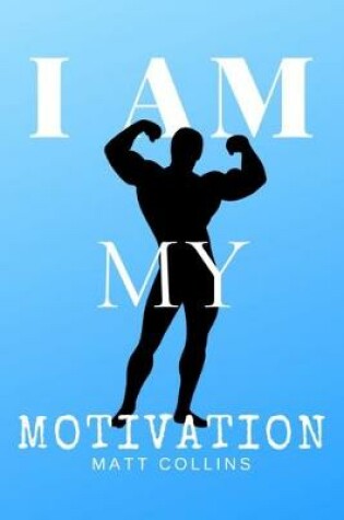 Cover of I am my motivation