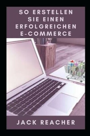 Cover of So Erstellen Sie Einen Erfolgreichen E-Commerce