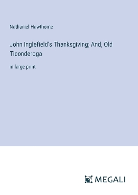 Book cover for John Inglefield's Thanksgiving; And, Old Ticonderoga