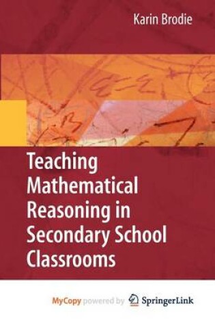 Cover of Teaching Mathematical Reasoning in Secondary School Classrooms