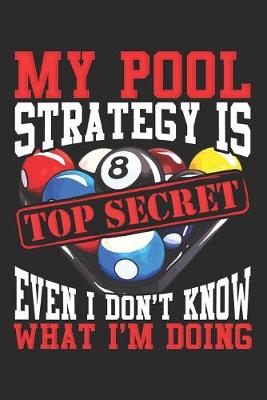 Book cover for My Pool Strategy is Top Secret Even I Dont Know What Iam Doing