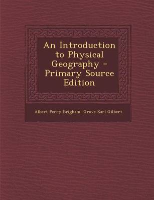 Book cover for An Introduction to Physical Geography - Primary Source Edition