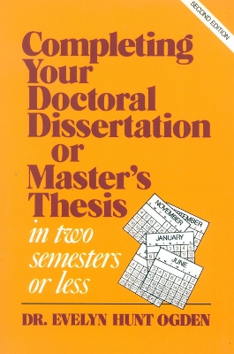 Book cover for Completing Your Doctoral Dissertation/Master's Thesis in Two Semesters or Less