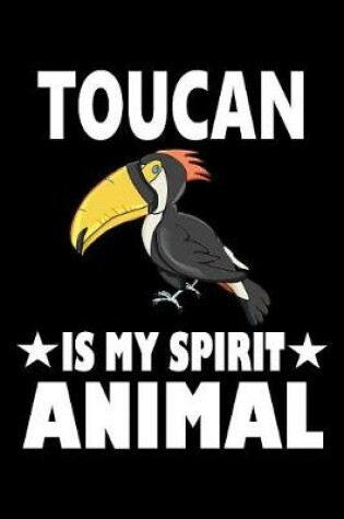 Cover of Toucan Is My Spirit Animal