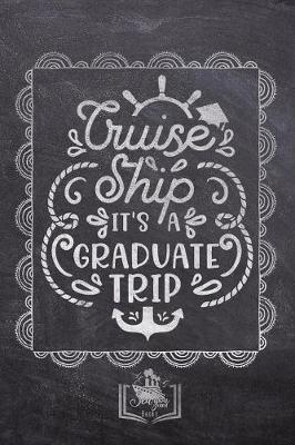 Book cover for Cruise Ship It's A Graduate Trip