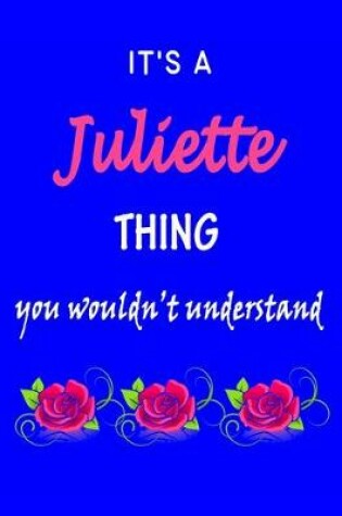 Cover of It's A Juliette Thing You Wouldn't Understand