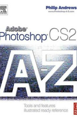 Cover of Adobe Photoshop Cs2 a - Z: Tools and Features Illustrated Ready Reference