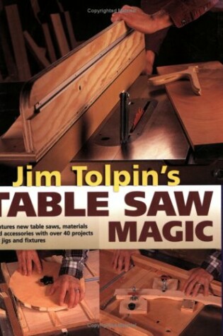 Cover of Jim Tolpin's Table Saw Magic